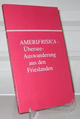 Pauseback, Paul-Heinz und Thomas Steensen (Hgg.): AMERIFRISICA - Übersee-Auswanderung aus den drei Frieslanden und benachbarten Ländern. Beiträge vom 3. Historiker-Treffen des Nordfriisk Instituut. [Nordfriisk Instituut, Nr. 143]. 