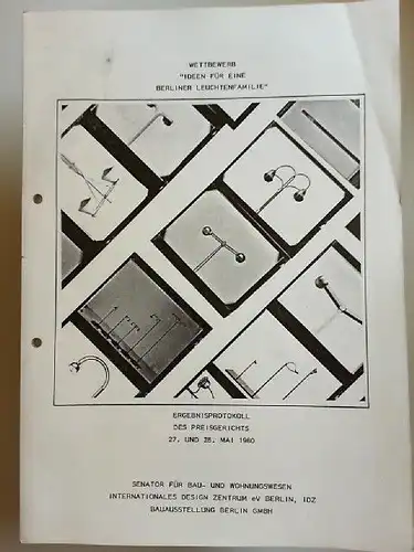 Internationales Design Zentrum Berlin (Hg.) und Senator für Bau- und Wohnungswesen: Wettbewerb "Ideen für eine Berliner Leuchtenfamilie": Ergebnisprotokoll des Preisgerichts 27. und 28. Mai 1980. 