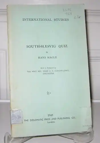 Magle, Hans: South-Slesvig Quiz. With a Foreword by Dean A. S. Duncan-Jones Chichester. [International Studies. Documentary Research Service on International Affairs]. 