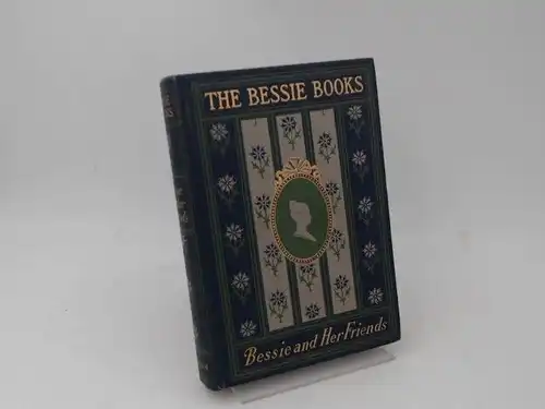 Mathews, Joanna H: Bessie and Her Friends. [The Bessie Books]. 