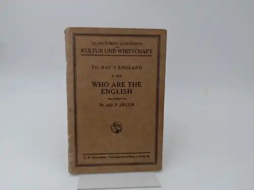 Jäger, Phil (Hg.) and A. Snyckers (Hg.): To-Day´s England -  8.Heft: Who are the English? [Gloeckners Lesestoffe aus Kultur und Wirtschaft]. 