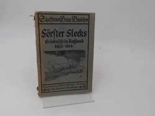 Henningsen, Nicolaus (Hg.): Förster Flecks. Erlebnisse in Rußland 1812-1814. Erzählung von seinen Schicksalen auf dem Zuge Napoleons nach Rußland und von seiner Gefangenschaft. Mit Federzeichnungen...