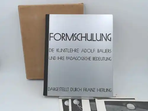 Hierling, Franz: Formschulung. Die Kunstlehre Adolf Bauers und ihre pädagogische Bedeutung. Dargestellt durch Franz Hierling. 