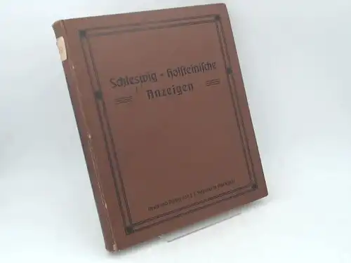 Tiemann und Lüders (Red.): Schleswig-Holsteinische Anzeigen für das Jahr 1909. Neue Folge. 73. Jahrgang. Vollständig in 24 Heften, in einem Band zusammengebunden. 