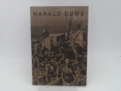 Duwe, Harald [Ill.] und Kunstverein Flensburg (Hg.): Harald Duwe. Gemälde 1943-1976. Ausstellung im städtischen Museum in Flensburg 10. Oktober bis 14. November 1976. 