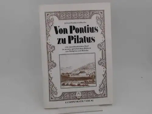 Vorderwülbecke, Alfred: Von Pontius zu Pilatus. Ein sauerländisches Dorf [Ostwig] in seinen sprachlichen Bildern aus Religion und Kirche. 