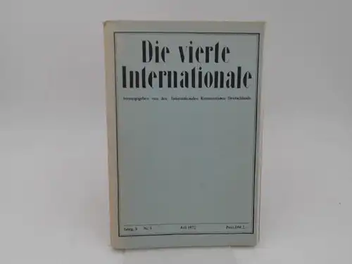 Internationale Kommunisten Deutschlands (Hg.): Die vierte Internationale. Jahrgang 3 Nr. 1 Juli 1972. 