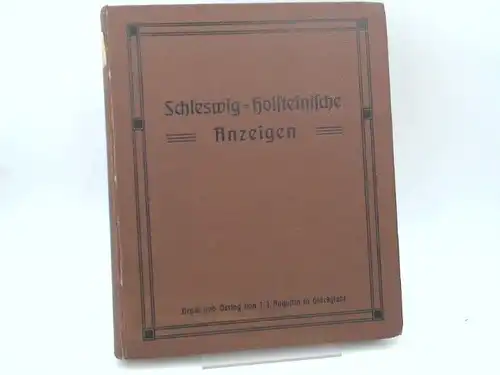 Tiemann und Lüders (Red.): Schleswig-Holsteinische Anzeigen für das Jahr 1911. Neue Folge. 75.Jahrgang. Vollständig in 24 Heften, in einem Band zusammengebunden. 