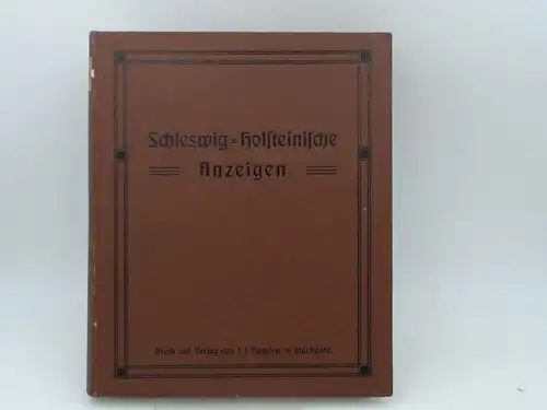 Tiemann und Lüders (Red.): Schleswig-Holsteinische Anzeigen für das Jahr 1913. Neue Folge. 77. Jahrgang. Vollständig in 24 Heften, in einem Band zusammengebunden. 