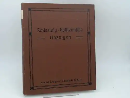 Tiemann und Lüders (Red.): Schleswig-Holsteinische Anzeigen für das Jahr 1914. Neue Folge. 78.Jahrgang. Vollständig in 24 Heften, in einem Band zusammengebunden. 