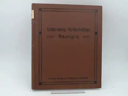 Tiemann und Lüders (Red.): Schleswig-Holsteinische Anzeigen für das Jahr 1916. Neue Folge. 80. Jahrgang. Vollständig in 24 Heften, in einem Band zusammengebunden. 