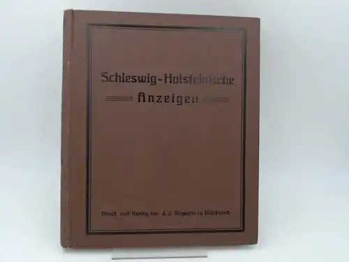 Tiemann und Lüders (Red.): Schleswig-Holsteinische Anzeigen für das Jahr 1917 Neue Folge. 81. Jahrgang. Vollständig in 24 Heften, in einem Band zusammengebunden. 