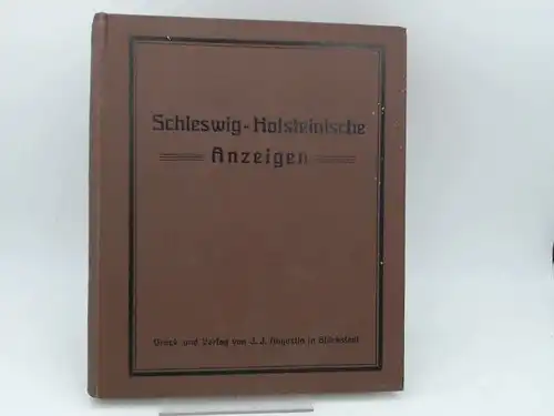 Tiemann und Lüders (Red.): Schleswig-Holsteinische Anzeigen für das Jahr 1918. Neue Folge. 82. Jahrgang. Vollständig in 24 Heften, in einem Band zusammengebunden. 