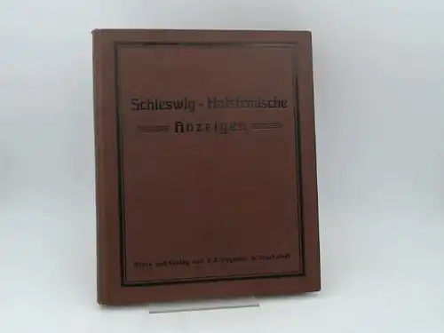 Tiemann und Lüders (Red.): Schleswig-Holsteinische Anzeigen für das Jahr 1924. Neue Folge. 88. Jahrgang. Vollständig in 18 Heften, in einem Band zusammengebunden. 