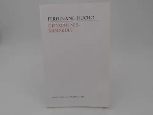 Hucho, Ferdinand und Gerhard Hess (Hg.): Gedächtnis-Moleküle. [Konstanzer Universitätsreden 83]. 