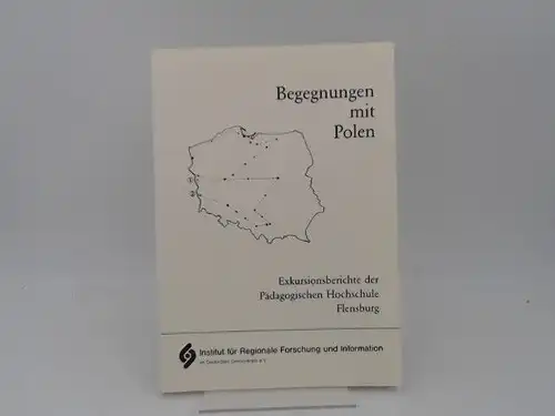 Bronnmann, Wilhelm (Hg.): Begegnungen mit Polen. Exkursionsberichte der Pädagogischen Hochschule Flensburg. Exkursionen und Begleitveranstaltungen des Seminars für Schulpädagogik der Pädagogischen Hochschule Flensburg im WS 1988 / 89. 