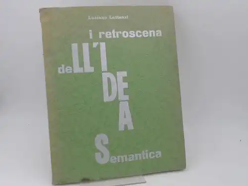 Lattanzi, Luciano und d`Ars Edizioni: I retroscena dell`idea semantica. 
