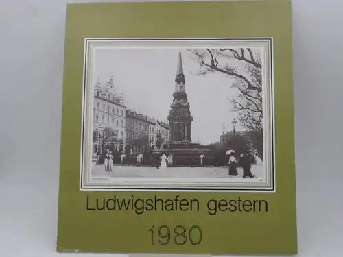 Ludwigshafen gestern. Kalender von 1980 mit Fotografien von 1900-1925. 