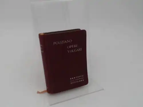 Ambrogini Poliziano, Angelo und Tommaso Casini (Hg.): Opere volgari di messer Angelo Ambrogini Poliziano. A cura di Tommaso Casini. 