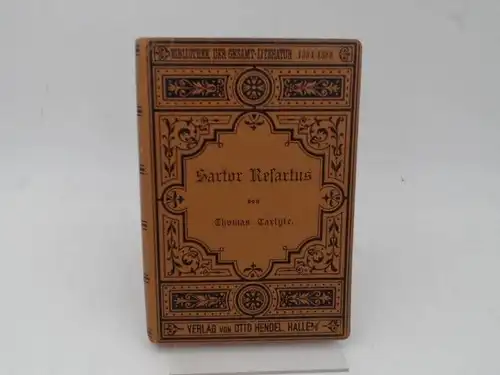 Carlyle, Thomas: Sartor Refartus oder Leben und Meinungen des Herrn Teufelsdröckh in drei Büchern. Für die Bibliothek der Gesamt Litteratur neu übersetzt von Konrad Schmidt.. 