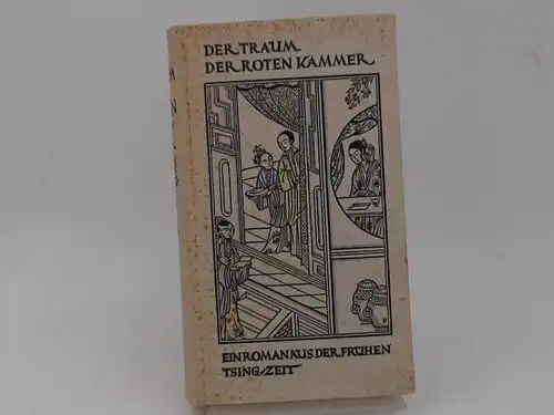 Der Traum der roten Kammer. Ein Roman aus der frühen Tsing-Zeit. Aus dem Chinesischen übertragen von Franz Kuhn. 