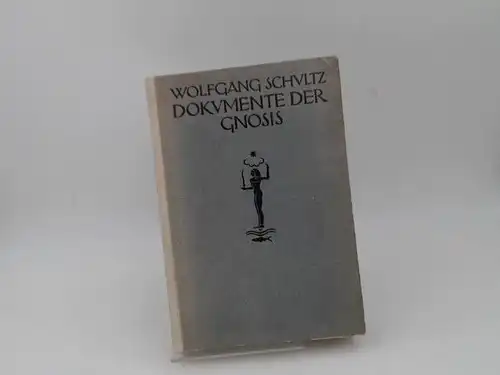 Schultz, Wolfgang: Dokumente der Gnosis. 