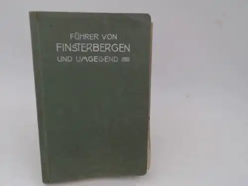 Thüringer Wald-Verein Finsterbergen (Hg.): Die Sommerfrische Finsterbergen im Thüringer Walde und ihre Umgebung in Wort und Bild. (Außentitel: Führer von Finsterbergen und Umgegend) Ein Führer und Gedenkbuch für Kurgäste und Touristen. 