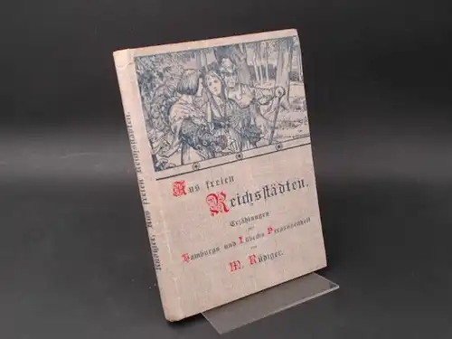 Rüdiger, Minna: Aus freien Reichsstädten. Erzählungen aus Hamburgs und Lübecks Vergangenheit. 