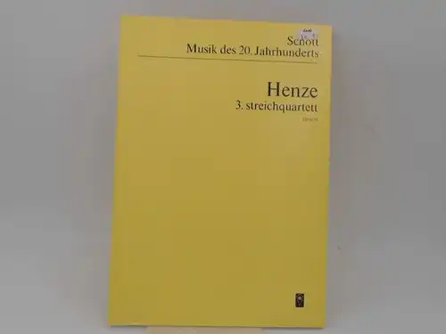 Henze, Hans Werner: Hans Werner Henze: 3. streichquartett. 3rd string quartet (1976) [Schott Musik des 20.Jahrhunderts; Studien Partitur ED 6673]. 