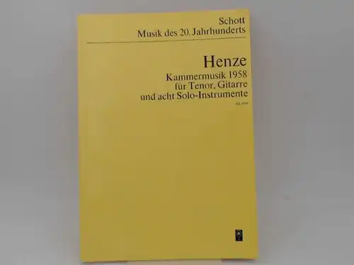 Henze, Hans Werner: Kammermusik 1958 über die Hymne "In lieblicher Bläue" von Friedrich Hölderlin für Tenor, Gitarre und acht Solo-Instrumente. [Schott Musik des 20.Jahrhunderts; Studien-Partitur Edition Schott Ed. 4599]. 