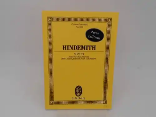 Hindemith, Paul: Septet for Flute, Oboe, Clarinet, Bass Clarinet, Bassoon, Horn and Trumpet. [New Edition; Edition Eulenburg No.1407]. 