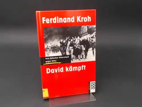 Kroh, Ferdinand: David kämpft. Vom jüdischen Widerstand gegen Hitler. Mit einem Nachwort von Nathan Schwalb-Dror. [rororo aktuell 5644]. 