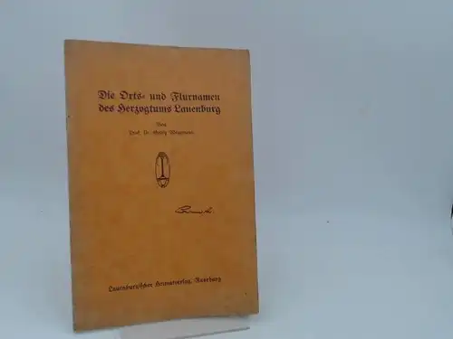 Wegemann, Georg: Die Orts- und Flurnamen des Herzogtums Lauenburg. [Sonderabdruck aus die "Lauenburgische Heimat" 1931, Heft 4]. 