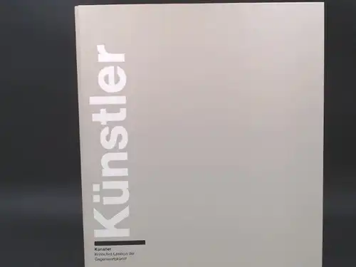 Bluemler, Detlef (Hg.): Künstler. Kritisches Lexikon der Gegenwartskunst. 31 KünstlerInnenmonographien mit Abbildungen einzelner Kunstwerke, Portraitsfotos, Infos zu Austellungen, Signaturabdrucke etc. 