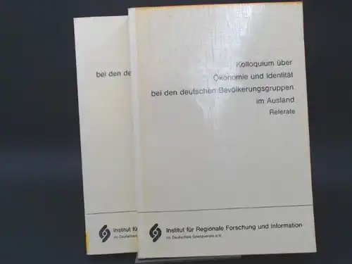 Ritter, Alexander (Herausgeber): 2 Bücher zusammen   1) Kolloquium über Ökonomie und Identität bei den Deutschen Bevölkerungsgruppen im Ausland. Referate. 10. Konferenz Deutscher Volksgruppen.. 