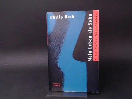 Roth, Philip: Mein Leben als Sohn. Eine wahre Geschichte. Aus dem Amerikanischen von Jörg Trobitius. 