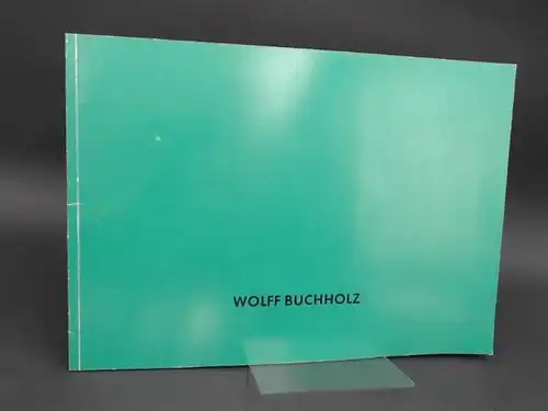 Buchholz, Wolff: Austellung Wolff Buchholz. Bilder Zeichnungen Grafiken 1960-1975. 