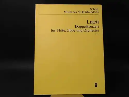 Ligeti, György: György Ligeti: Doppelkonzert für Flöte, Oboe und Orchester/Double Concerto for Flute, Oboe and Orchestra (1972). 