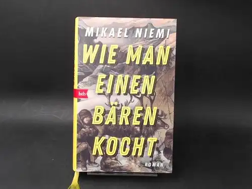 Niemi, Mikael: Wie man einen Bären kocht. Roman. Aus dem Schwedischen von Christel Hildebrandt. 