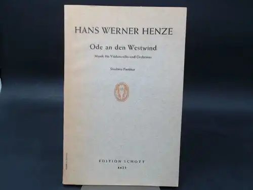 Henze, Hans Werner: Ode an den Westwind. Musik für Violoncello und Orchester nach Percy Bysshe Shelley (1792 1822). Studien Partitur (Orchesterstimmen nach Vereinbarung). Kompositionsauftrag der.. 