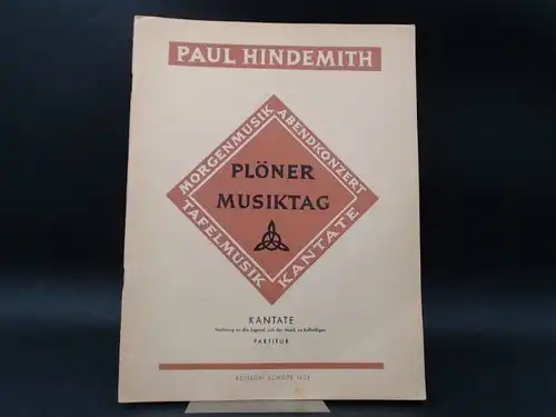Hindemith, Paul: Plöner Musiktag-Kantate (C): Mahnung an die Jugend, sich der Musik zu befleißigen. Nach Worten des Martin Agricola (Musica instrumentalis deudsch [deutsch] 1528/1545. Für...