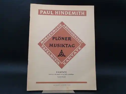 Hindemith, Paul: Plöner Musiktag Kantate (C): Mahnung an die Jugend, sich der Musik zu befleißigen. Nach Worten des Martin Agricola (Musica instrumentalis deudsch [deutsch] 1528/1545.. 