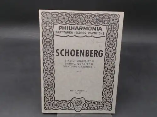 Schönberg, Arnold: Streichquartett II/String Quartet II/Quatuor A Cordes II op. 10. Für zwei Violinen, Viola, Violoncello und eine Sopran-Stimme (im 3. und 4. Satz: "Litanei" und "Entrückung", Gedichte von Stefan George) op.10. (Neu revidiert 1921). 