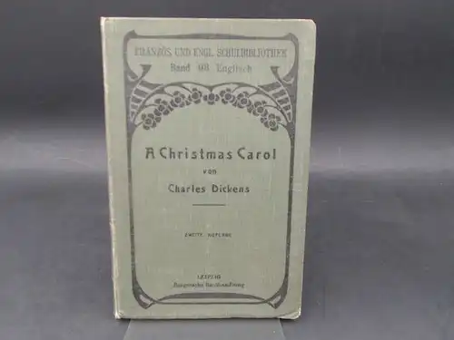 Dickens, Charles: A Christmas Carol in Prose. A Ghost Story of Christmas von Charles Dickens. Für den Schulgebrauch erklärt von Benno Röttgers. 
