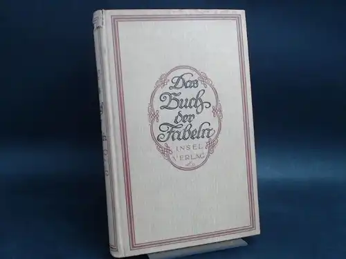 Kleukens, C.H. und Otto Crusius: Das Buch der Fabeln. Zusammengestellt von C.H. Kleukens. Eingeleitet von Otto Crusius. 