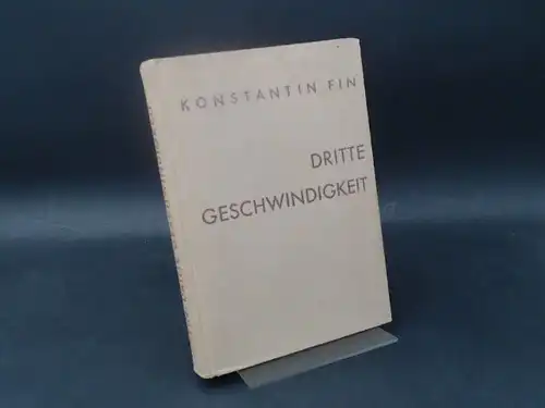 Fin, Konstantin: Dritte Geschwindigkeit. Der Roman eines Staatsgutes. Übersetzung aus dem Russischen von Olga Halpern. 