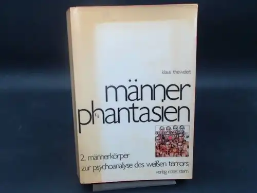 Theweleit, Klaus: Männerphantasien. 2. Band. Männerkörper - zur Psychoanalyse des weissen Terrors. 