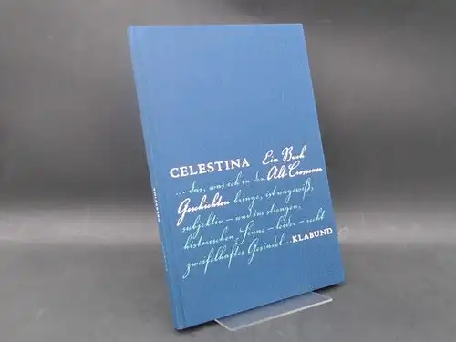 Klabund und Steffen Volmer (Ill.): Klabund (eigentl. Alfred Henschke). Celestina. Ein Buch Alt Crossener Geschichten. Mit 18 farbigen Bildern und 2 Originallithographien von Steffen Volmer.. 