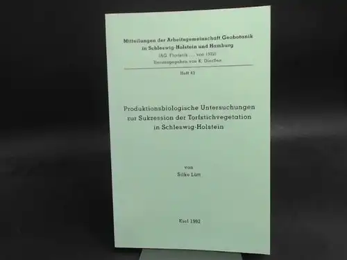 Lütt, Silke: Produktionsbiologische Untersuchungen zur Sukzession der Torfstichvegetation in Schleswig-Holstein. [Mitteilungen der Arbeitsgemeinschaft Geobotanik in Schleswig-Holstein und Hamburg (AG. Floristik...von 1922. Herausgegeben von K.Dierßen...