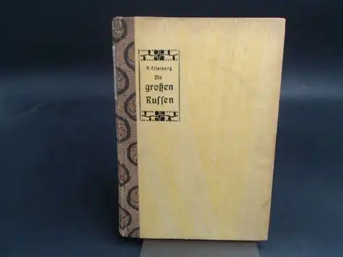 Eliasberg, Alexander: Die großen Russen. Puschkin. Lermontow. Gogol. Tolstoi. Turgenjew. Dostojewskij. Tschechow. Eine Auswahl aus ihren Werken. In neuer Übersetzung mit Einleitungen und Porträts. 